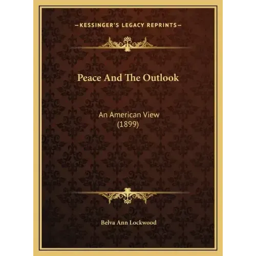 Peace and the Outlook: An American View (1899)