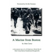 A Marine From Boston: A first person story of a US Marine in World War II - Boot Camp-Samoa-Guadalcanal-Bougainville