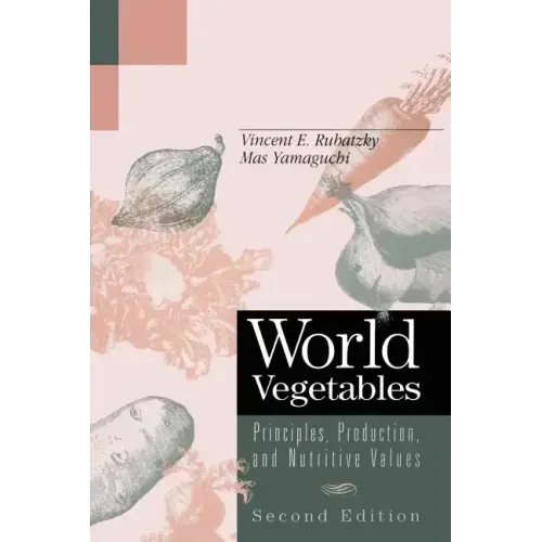 World Vegetables: Principles, Production, and Nutritive Values