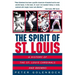 The Spirit of St. Louis: A History of the St. Louis Cardinals and Browns