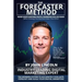 The Forecaster Method: The Modern System to Accurately Evaluate, Forecast, and Scale Your Digital Marketing