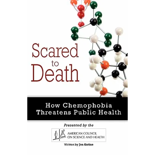 Scared to Death: How Chemophobia Threatens Public Health