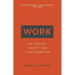 Work: Its Purpose, Dignity, and Transformation