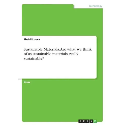 Sustainable Materials. Are what we think of as sustainable materials, really sustainable?