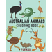 Australian Animals Coloring Book For Kids: A Fun & Informational Kids Wildlife Coloring Book Australian Land & Water Animals Aussie Birds 30+ Animals