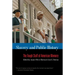 Slavery and Public History: The Tough Stuff of American Memory