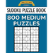 Sudoku Puzzle Book, 800 MEDIUM Puzzles: Single Difficulty Level For No Wasted Puzzles