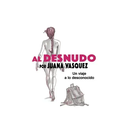 Al Desnudo: Un Viaje a Lo Desconocido