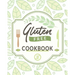 Gluten Free Cookbook: The Easy Gluten-Free Cookbook, Gluten Free Cookbook for Beginners