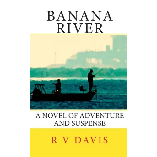 Banana River: A novel of adventure and suspense