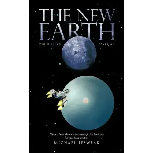 The New Earth: 250 Billion Years Ad
