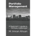 Portfolio Management: A Beginners`s guide to understand, manage and evaluate portfolio investment