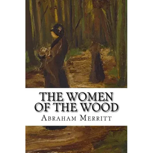 The Women of the Wood: Classic Literature