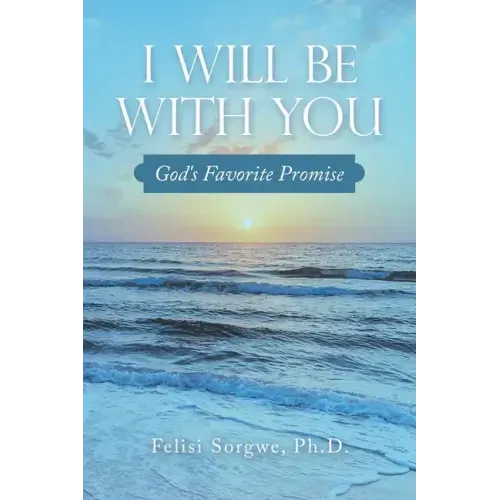 I Will Be with You: God's Favorite Promise