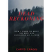 Dead Reckoning: How I Came to Meet the Man Who Murdered My Father
