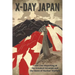 X-Day: Japan: Front Line Reporting at the Greatest Invasion and the Dawn of Nuclear Warfare