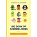 Big Book Of Science Jokes: Learn While You Laugh