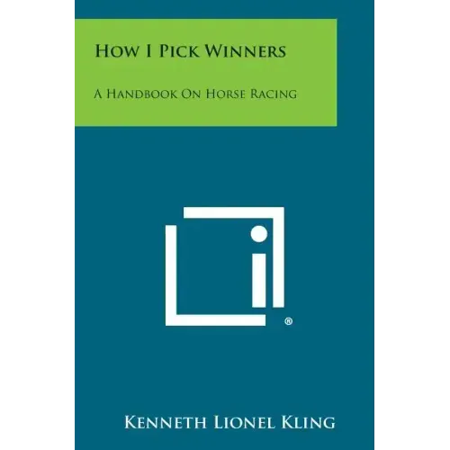How I Pick Winners: A Handbook on Horse Racing