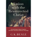 Union with the Resurrected Christ: Eschatological New Creation and New Testament Biblical Theology