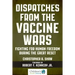 Dispatches from the Vaccine Wars: Fighting for Human Freedom During the Great Reset