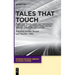 Tales That Touch: Migration, Translation, and Temporality in Twentieth- And Twenty-First-Century German Literature and Culture