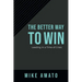 The Better Way to Win: Leading in a Time of Crisis