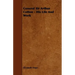 General Sir Arthur Cotton - His Life and Work