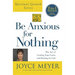 Be Anxious for Nothing (Spiritual Growth Series): The Art of Casting Your Cares and Resting in God