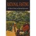 Rational Fasting For Physical, Mental, & Spiritual Rejuvenation