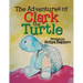 The Adventures of Clark the Turtle
