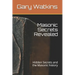 Masonic Secrets Revealed: Hidden Secrets and the Masonic history