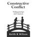 Constructive Conflict: Building Something Good Out of All Those Arguments