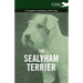The Sealyham Terrier - A Complete Anthology of the Dog