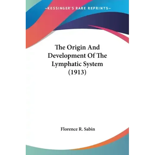 The Origin And Development Of The Lymphatic System (1913)