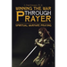 Winning the War Through Prayer: Spiritual Warfare Praying
