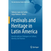 Festivals and Heritage in Latin America: Interdisciplinary Dialogues on Culture, Identity and Tourism