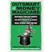 Outsmart the Money Magicians: Maximize Your Net Worth by Seeing Through the Most Powerful Illusions Performed by Wall Street and the IRS