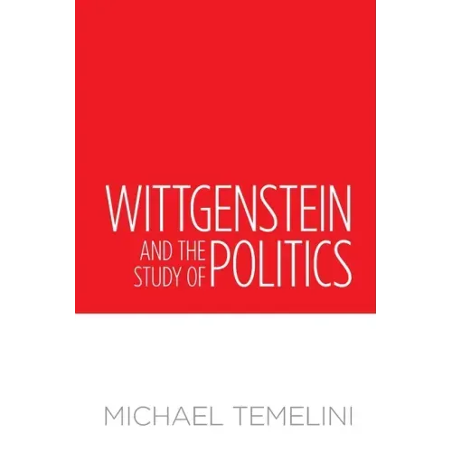 Wittgenstein and the Study of Politics