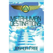 Metahuman Destinations (Volume Two): The Universe & Mind-Body Connection