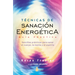 Tecnicas de Sanacion Energetica. Guia Practica