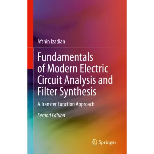 Fundamentals of Modern Electric Circuit Analysis and Filter Synthesis: A Transfer Function Approach