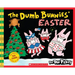 The Dumb Bunnies' Easter