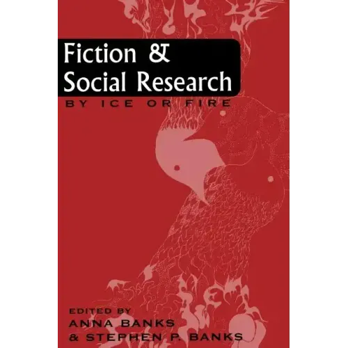 Fiction and Social Research: By Ice or Fire