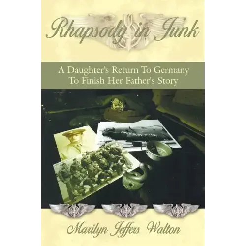 Rhapsody in Junk: A Daughter's Return to Germany to Finish Her Father's Story