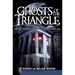 Ghosts of the Triangle:: Historic Haunts of Raleigh, Durham and Chapel Hill