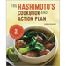 The Hashimoto's Cookbook and Action Plan: 31 Days to Eliminate Toxins and Restore Thyroid Health Through Diet