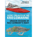 Secret Projects of the Kriegsmarine: Unseen Designs of Nazi Germany's Navy