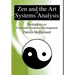 Zen and the Art of Systems Analysis: Meditations on Computer Systems Development