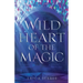 Wild Heart of the Magic: A Medieval, Celtic Fantasy