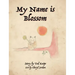 My Name is Blossom